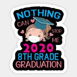 Girl Senior With Face Mask Nothing Can Stop Me 2020 8th Grade Graduation Happy Class Of School Sticker